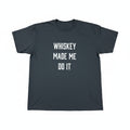 Whiskey Made Me Do It Black Short Sleeve T-Shirt